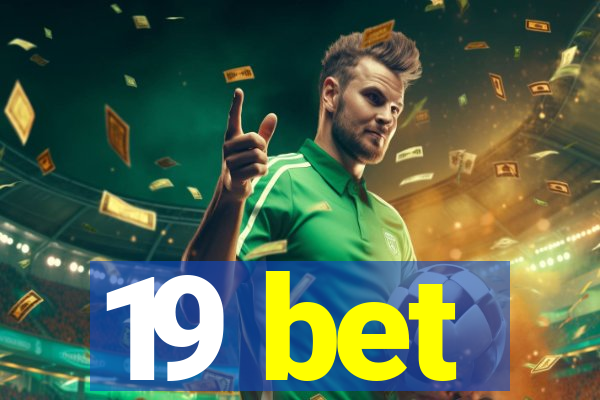 19 bet